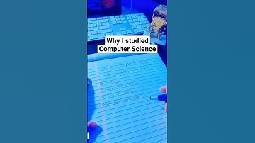 Why I studied Computer Science