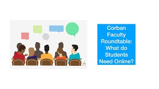 Corban Faculty Roundtable: What do students need online