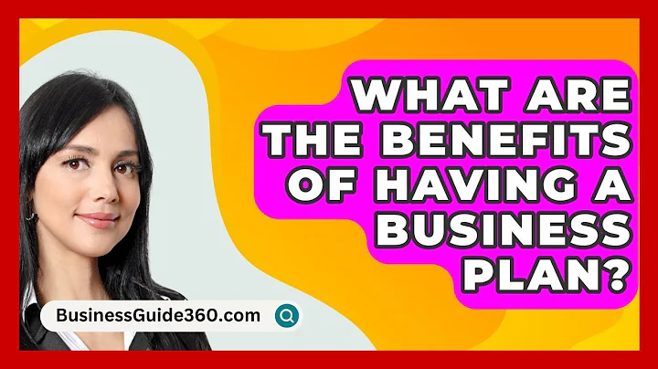 What Are the Benefits of Having a Business Plan? - BusinessGuide360.com