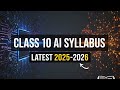 Class 10th-AI(417) Latest Syllabus 2025-2026-Complete Syllabus Explain
