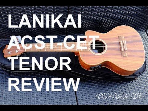 Got A Ukulele Reviews - Lanikai ACST-CET Electro Tenor