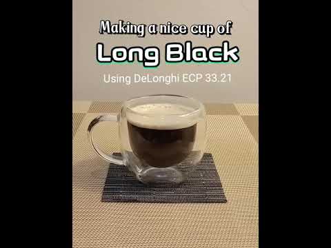 Making a nice cup of 'Long Black' using DeLonghi ECP 33.21