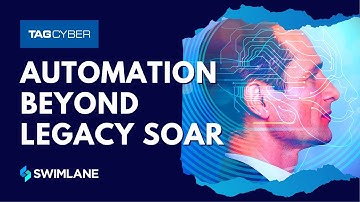 The Potential of Automation Beyond SOAR | Swimlane Security Automation & TAG Cyber