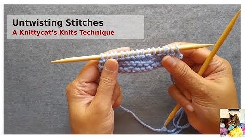 Correcting Knitting Errors - Untwisting Stitches: a Knittycat