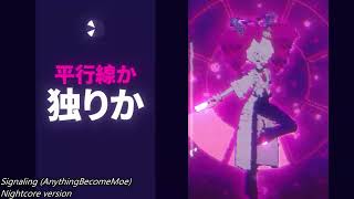 AnythingBecomeMoe (ft. Hatsune Miku & Kasane Teto) - Signaling (Nightcore version)