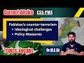 Pakistan’s Counter-Terrorism Strategy: Ideological Challenges & Policy Measures | CSS Analysis