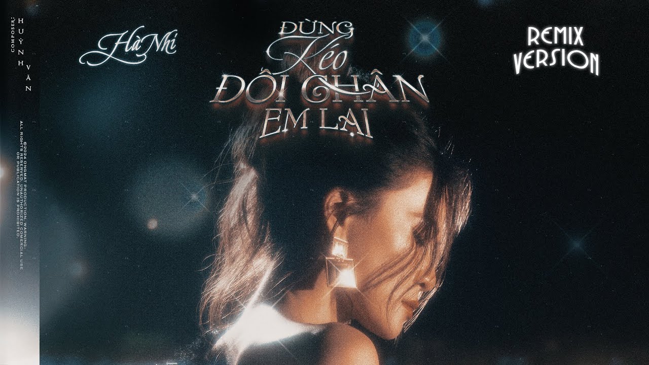 HÀ NHI - ĐỪNG KÉO ĐÔI CHÂN EM LẠI | Nix Remix