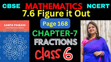 Class-6 Maths Chapter-7 Fractions 7.6 (Page 168) हिन्दी Explanation | Ganita Prakash - NCERT