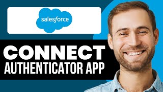 How To Connect Salesforce Authenticator App (Full Guide) Updated!