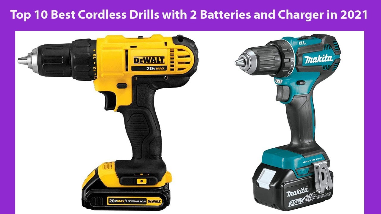 Top 10 Best Cordless Drills with 2 Batteries and Charger in 2021 YouTube