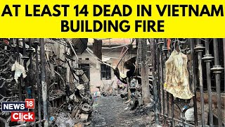 At Least 14 Killed In Vietnam Building Fire, Investigation Underway | Vietnam News | G18V | News18