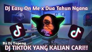 DJ Easy On Me x Dua Tahun Ngana ( DJ Topeng Remix )
