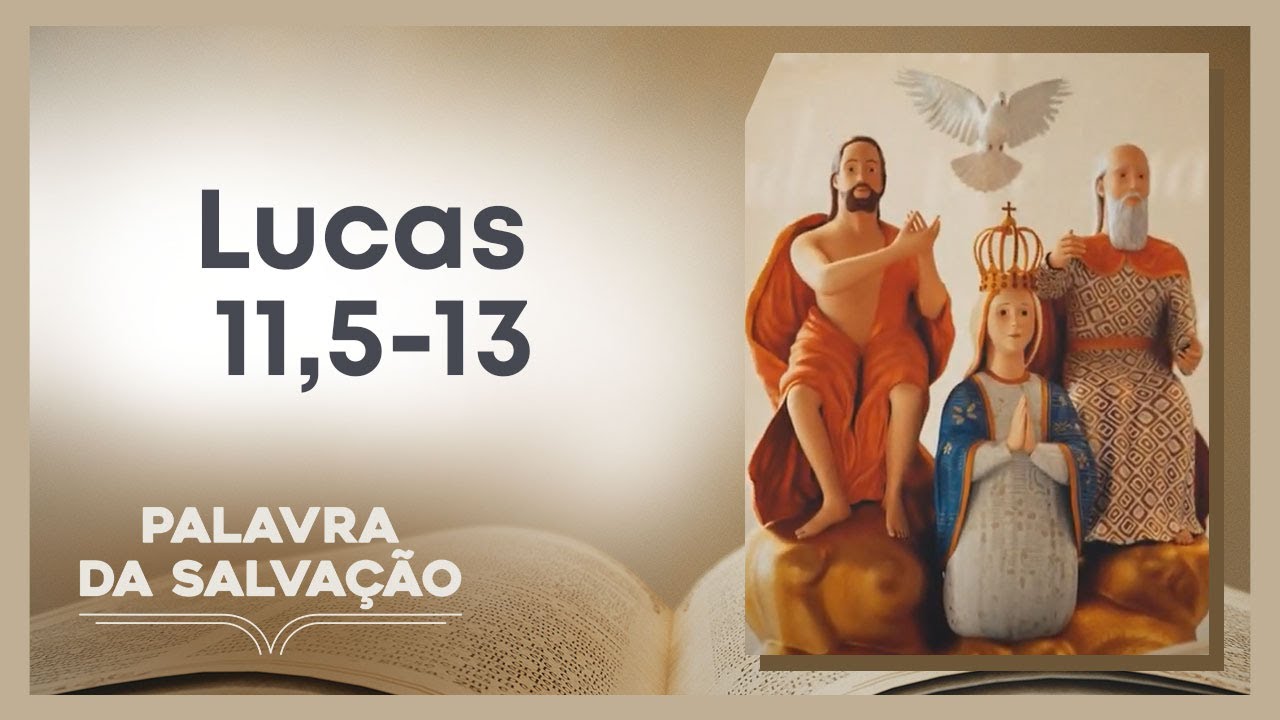Palavra da Salvação - Evangelho do Dia: Lucas 11,5-13 - YouTube