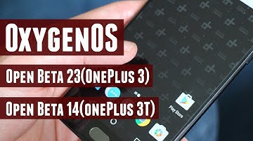 Oxygen OS Open Beta 23/14 for OnePlus 3/3T - What’s New, How to Install, Antutu Benchmark, Battery