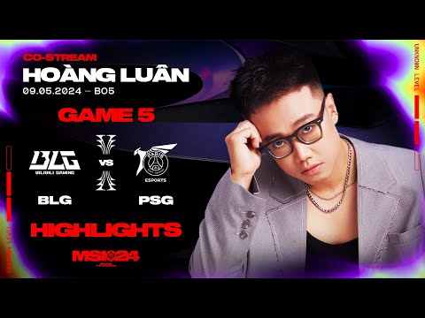 Highlights BLG vs PSG - Game 5 | MSI 2024 | Vòng Phân Nhánh [09.05.2024]