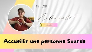 Entrainement d’une discussion : accueillir une personne sourde en LSF