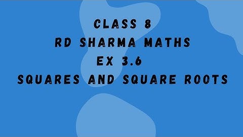 ex 3.6 rd Sharma maths class 8 // squares and square roots//@activebeing