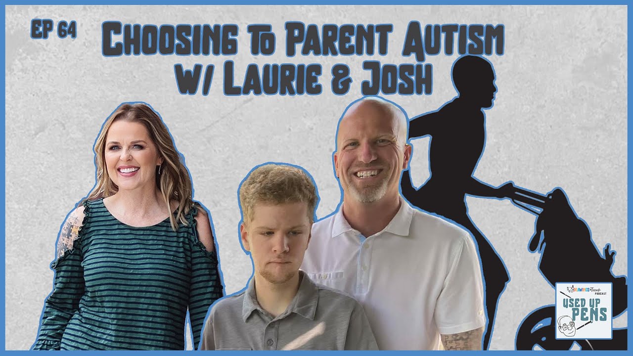 Choosing to Parent Autism w/ Laurie & Josh - YouTube