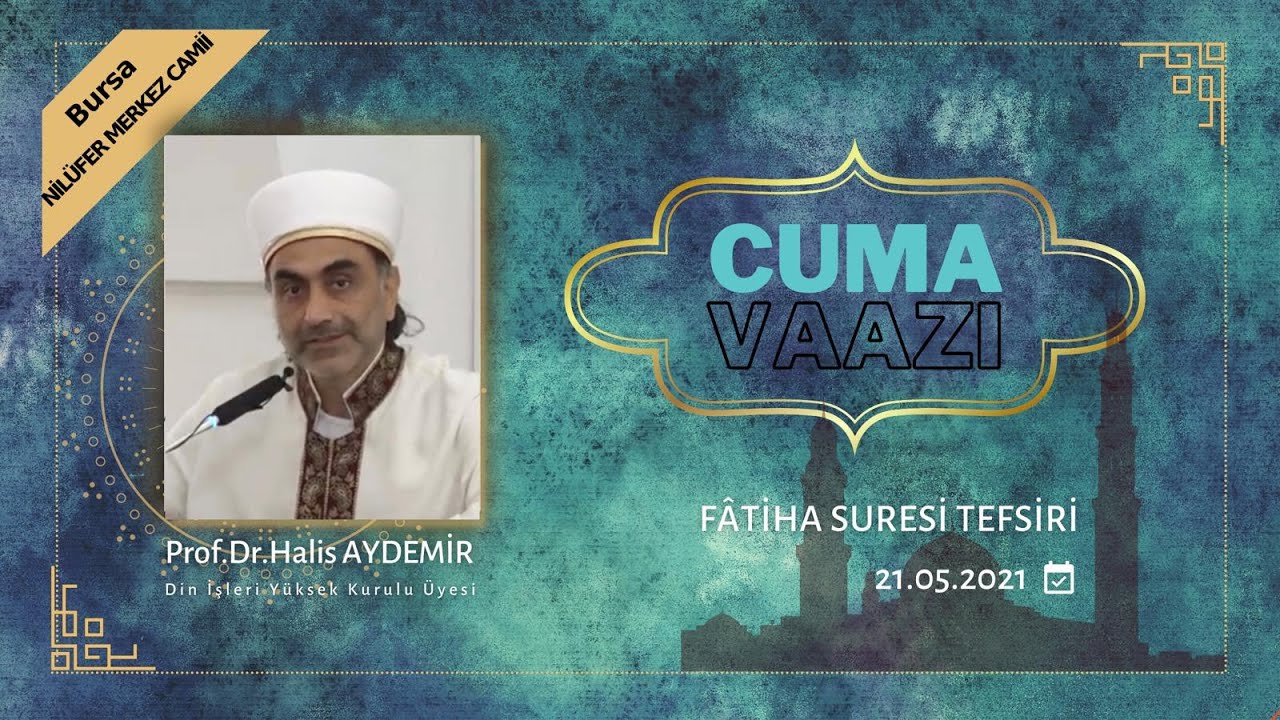 Cuma Vaazı FATİHA Suresi 31. ders Nilüfer Merkez Camii BURSA - 21.05.2021