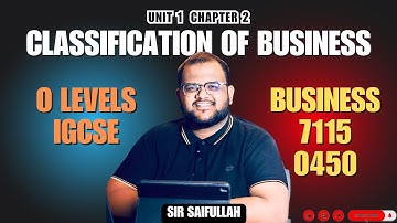 O Level | Unit 1 Chapter 2 Classification of Businesses | Business with Saifullah
