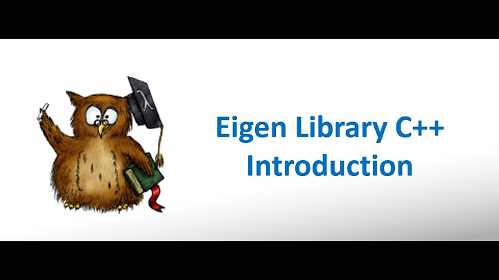 Eigen Library C++ Tutorial | Linear Algebra Computations in C++ | Matrix manipulation C++