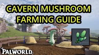 Palworld Cavern Mushroom Farm and Cavern Mushroom Locations. How to Get Cavern Mushroom in Bulk