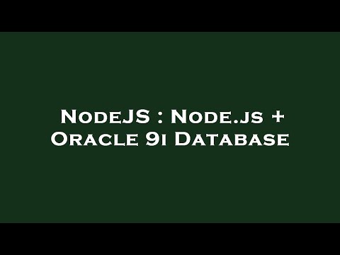 NodeJS : Node.js + Oracle 9i Database