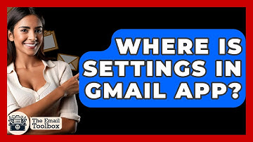 Where Is Settings In Gmail App? - TheEmailToolbox.com