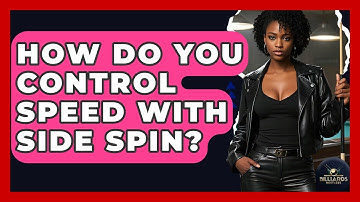 How Do You Control Speed With Side Spin? - Billiards Hustlers