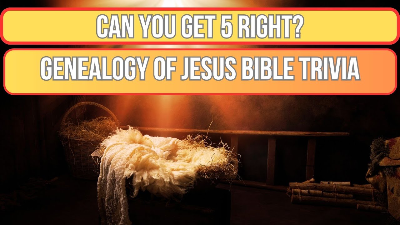 Can You Answer 10 Of The Hardest Bible Questions Ever The Genealogy can-you-answer-10-of-the-hardest-bible-questions-ever-the-genealogy