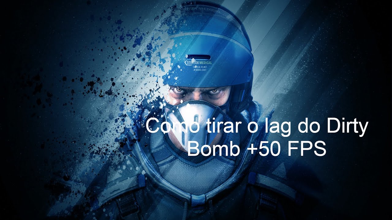 Como tirar o lag do Dirty Bomb! ( +50 FPS )