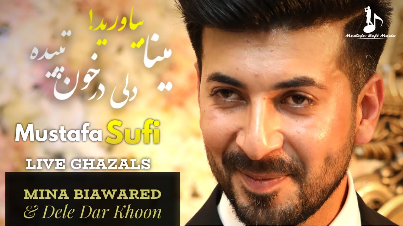 Mustafa Sufi Live 2020 - Minaa Biawared & Dele Dar Khoon مصطفى صوفى - خيزيد يك دو ساغر || دلى در خون