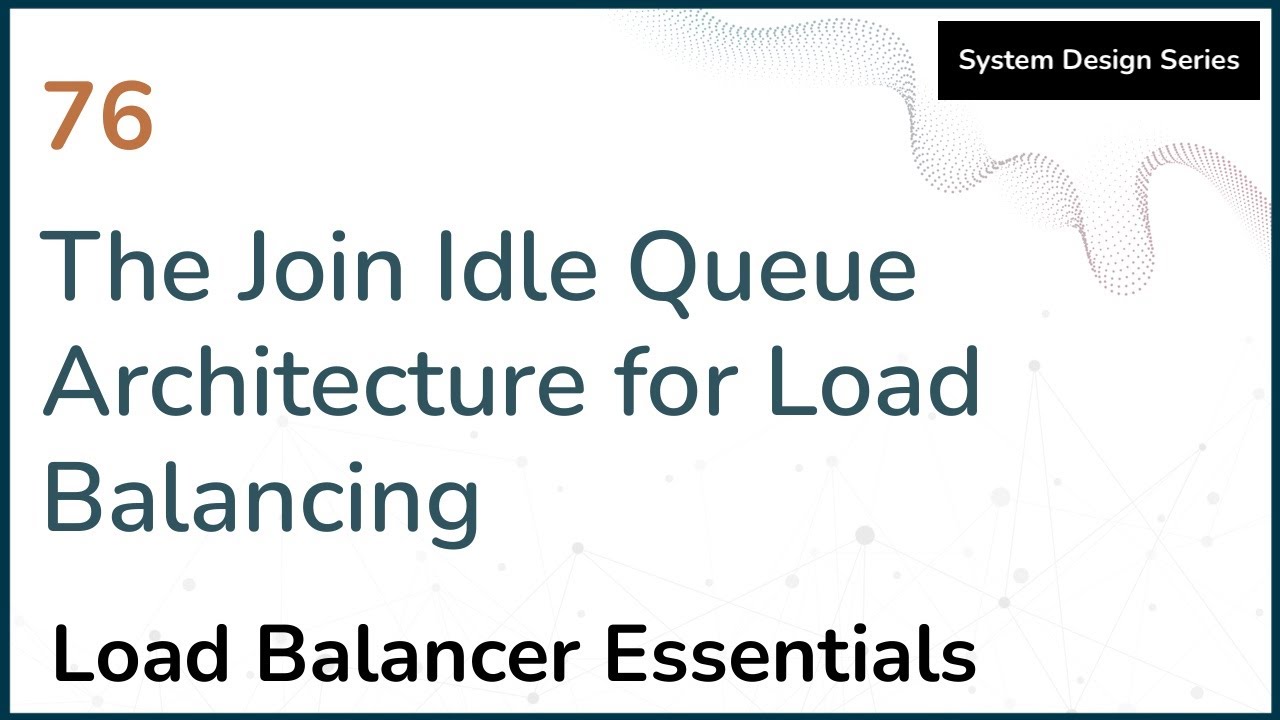 76 The Join Idle Queue Architecture for Load Balancing (Load Balancer ...