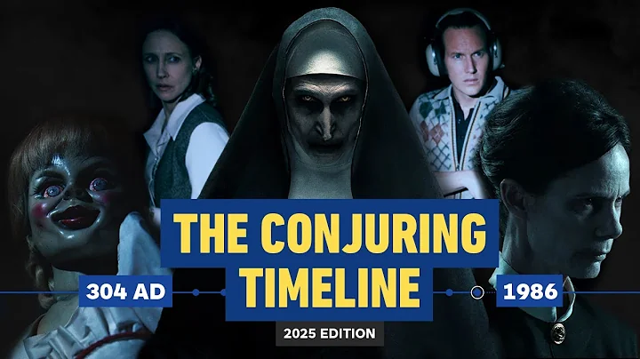 The Conjuring Universe Timeline in Chronological Order (2025 Edition)