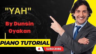 "YAH" by Dunsin Oyekan Piano Tutorial/Breakdown