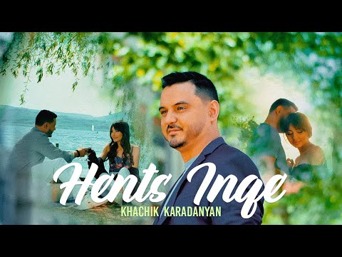 Khachik Karadanyan - Hents Inqe