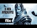 X-MEN: Apocalypse - Who Is Apocalypse? - Flix Movies