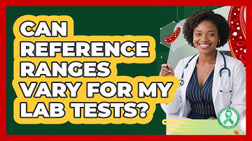 Can Reference Ranges Vary For My Lab Tests?