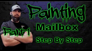 Paint Job On Mailbox Start To Finish Part 1