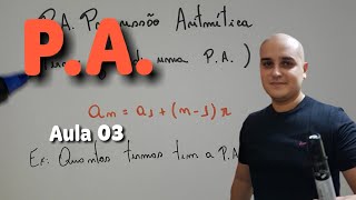 03 P.A. Progressão Aritmética: Termo Geral de uma PA - Parte II