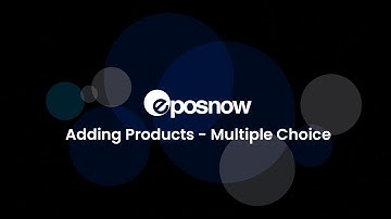 Epos Now - Adding Products (Multiple Choice)