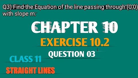 CHAPTER 10 (STRAIGHT LINES)  EXERCISE 10.2, Q3 CLASS 11 MATHS NCERT