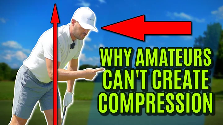 GOLF: Why Amateur Golfers Can't Create Compression