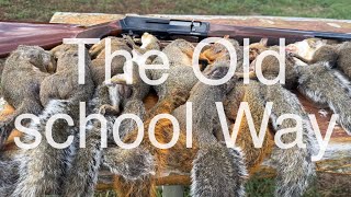 Squirrel Hunting the way My Daddy Taught Me!