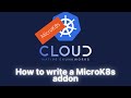 How to write a MicroK8s addon