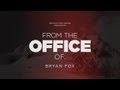 From the office of     bryan fox
