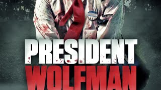 Watch President Wolfman Trailer