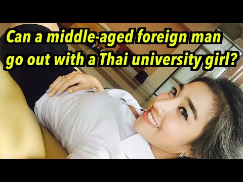 Can a middle-aged foreign man go out with a Thai university girl?