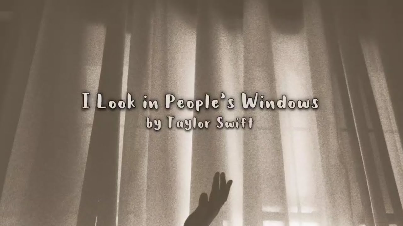 Taylor Swift - I Look in People's Windows Lyric Video