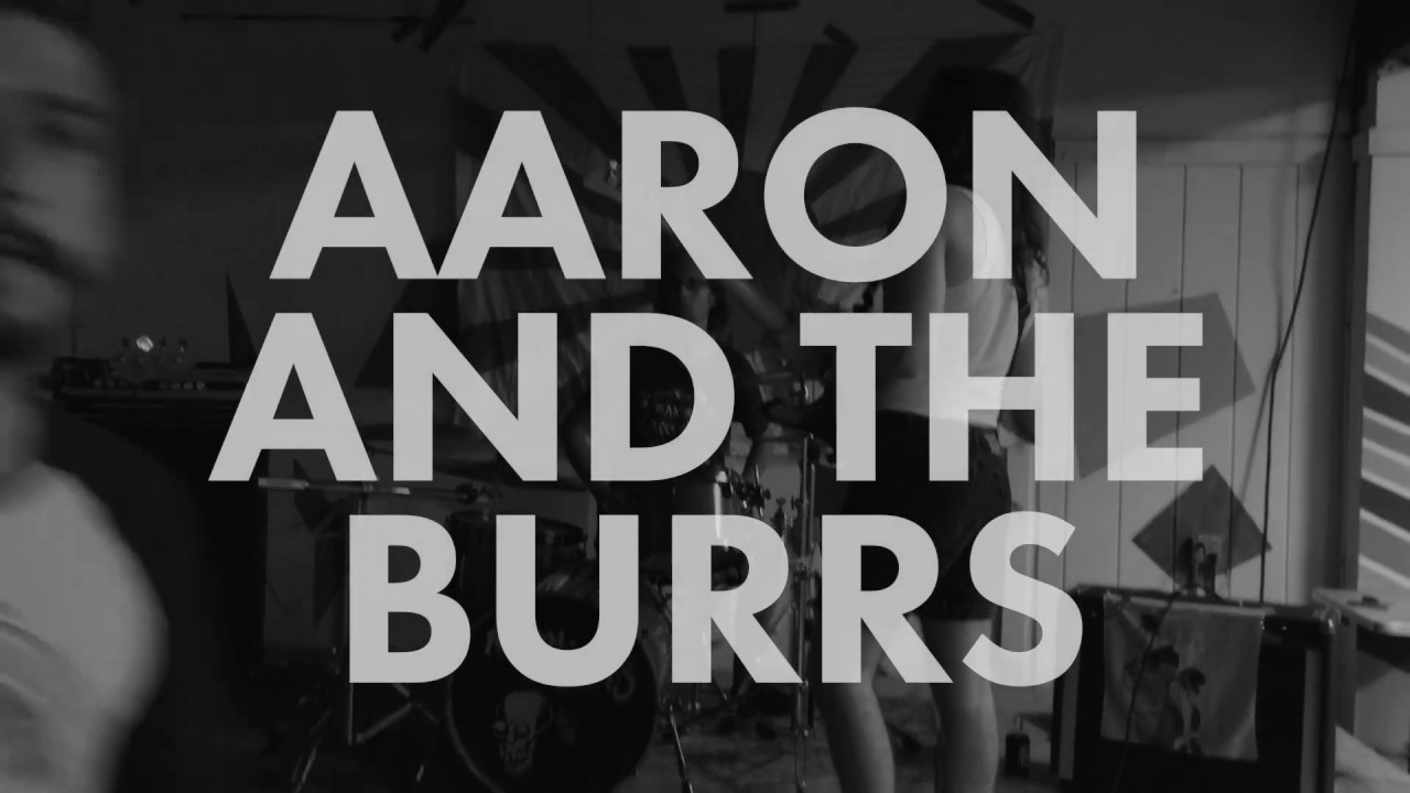 Aaron & the Burrs, July 29, 2015